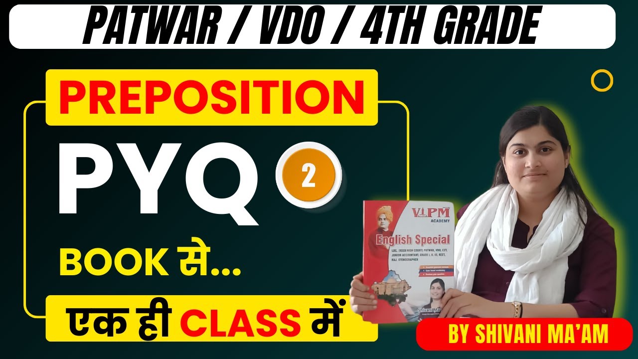 Preposition PYQ 🔥 एक ही Class में | Patwar / VDO / 4th Grade | Shivani Ma’am की Book से! Part-02