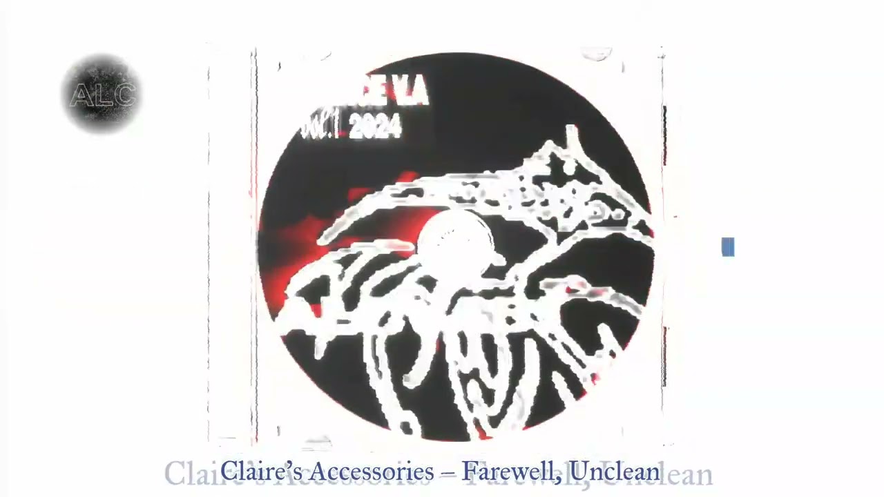 Claire's Accessories – Farewell, Unclean [Alliance Club]