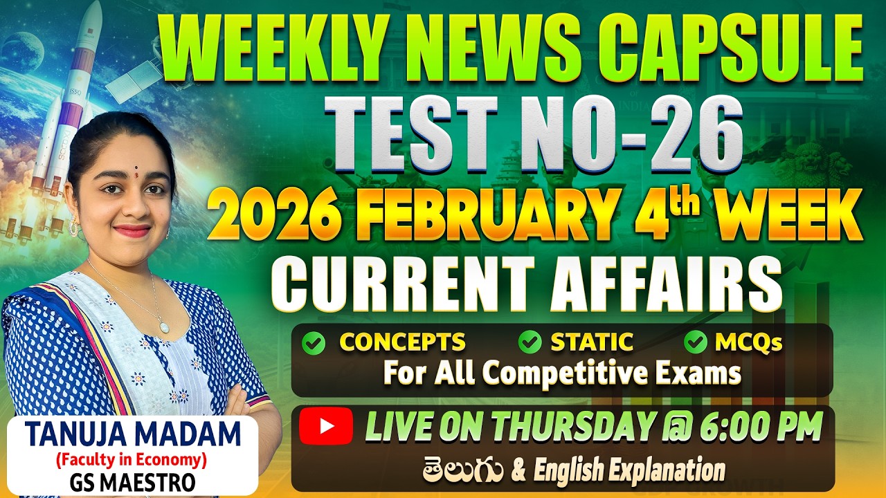 WEEKLY CURRENT AFFAIRS: 2026 FEBRUARY 4th WEEK || TEST NO-26 EXPLANATION || TANUJA MADAM || ECP