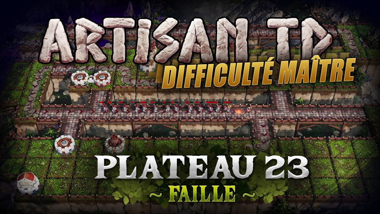 Plateau 23 Faille Artisan TD Maître + Succès Rapiat - Solution niveau 23 No Hit 3 étoiles