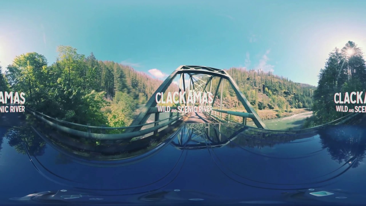 360&deg; drive along the Clackamas Wild and Scenic River