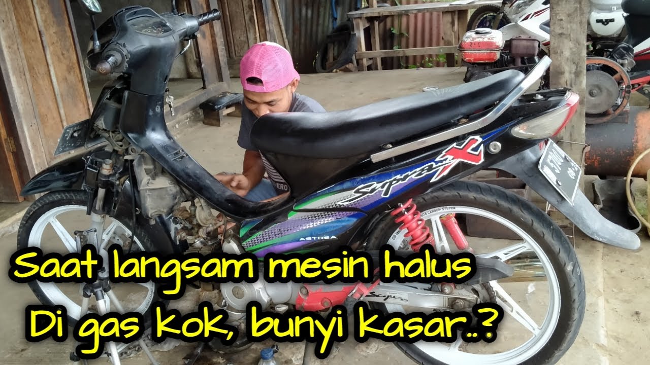 Supra Fit Kalau Di Gas Mesin Bunyi Kasar