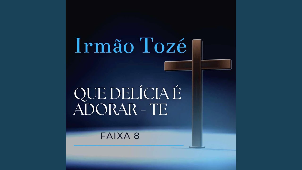 Que Delícia É Adorar-Te