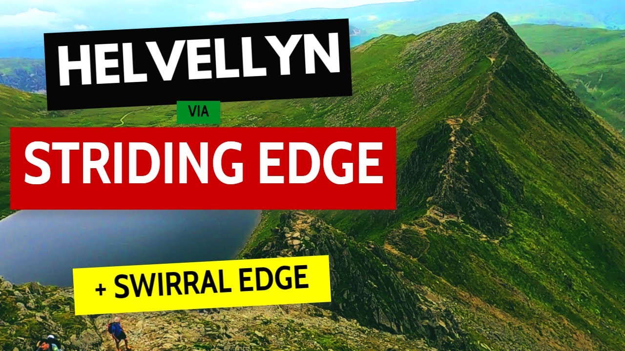 Helvellyn via Striding Edge | Striding Edge Helvellyn | Helvellyn via Swirral Edge