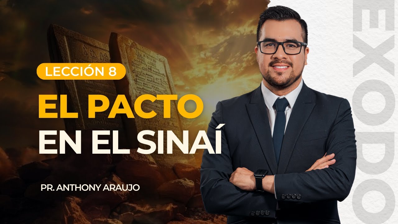 📖 Lección 8: El pacto en el Sinaí | Pr Anthony Araujo | El Éxodo