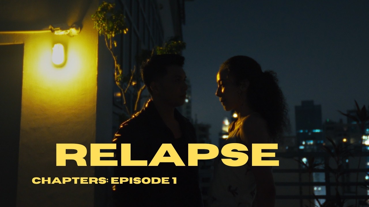 RELAPSE | Episode One of Chapters