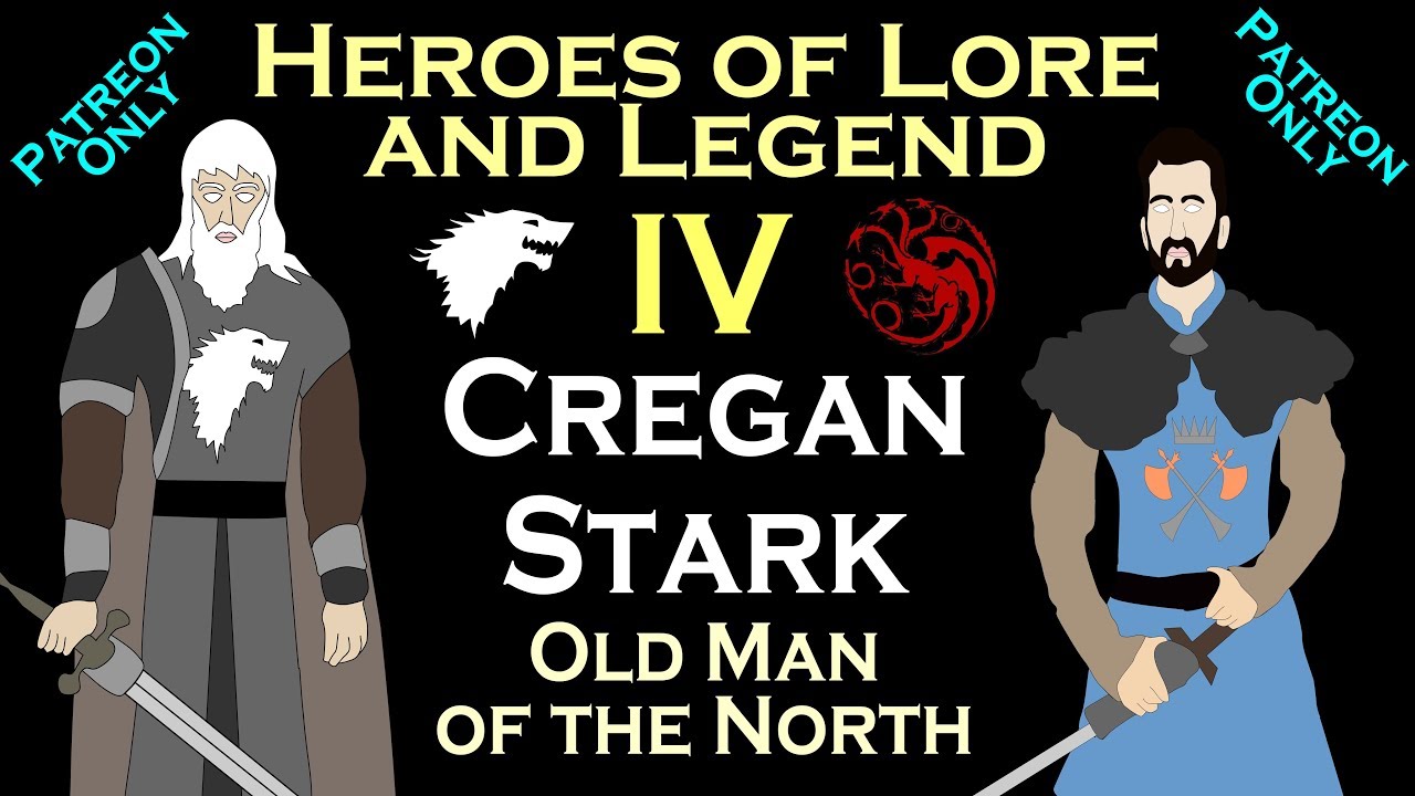 Heroes of Lore and Legend: Part IV - Lord Cregan Stark (ASOIAF)