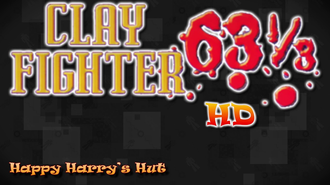 ClayFighter 63⅓: Happy Harry&rsquo;s Hut HD