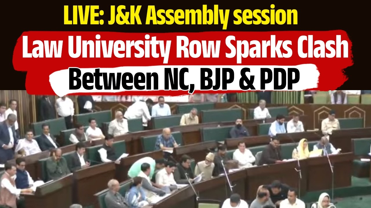 LIVE: J&K Assembly session : Law University Row Sparks Clash Between NC, BJP & PDP