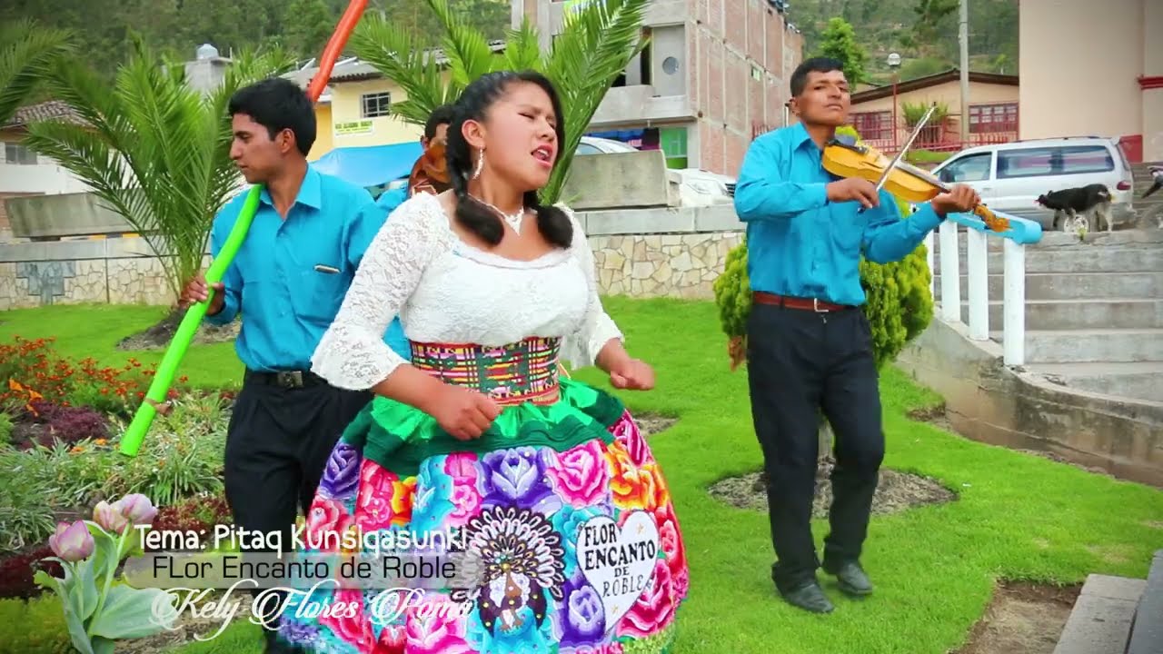 ▶Flor Encanto de Roble - Pitaq kunsiqasunki ☀FullHD