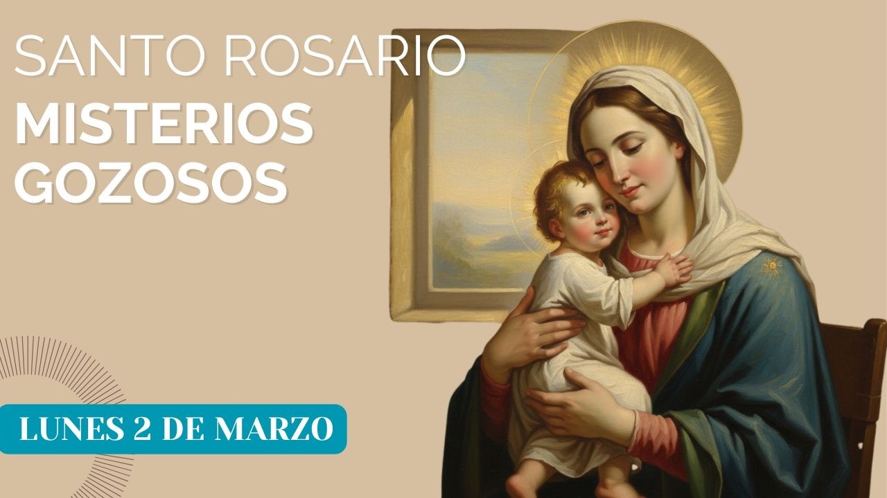 Misterios Gozosos Lunes 2 de Marzo