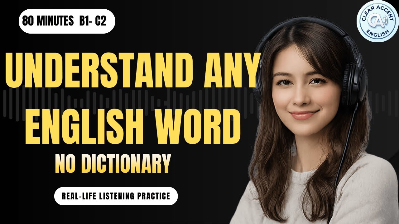 Understand Any English Word Instantly (No Dictionary) | Real-Life Listening Practice (B1–C2)