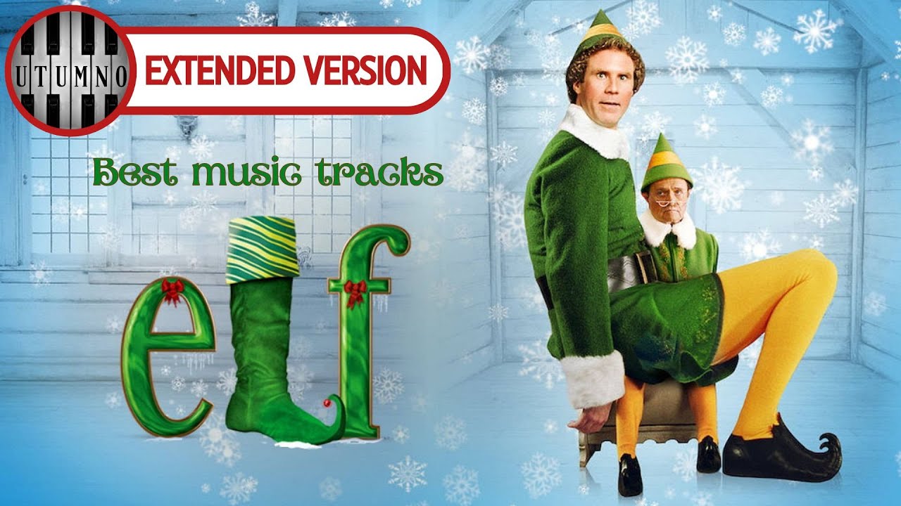 (Extended Version) Elf: Top 10 Soundtracks