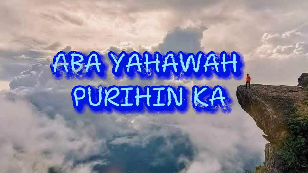 ABA YAHAWAH PURIHIN KA