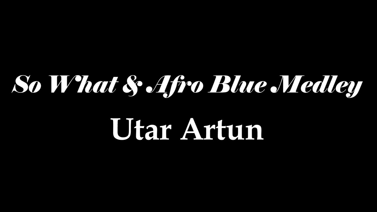 So What & Afro Blue Medley Live at New England Music Festival - Utar Artun (Cajon & Piano)