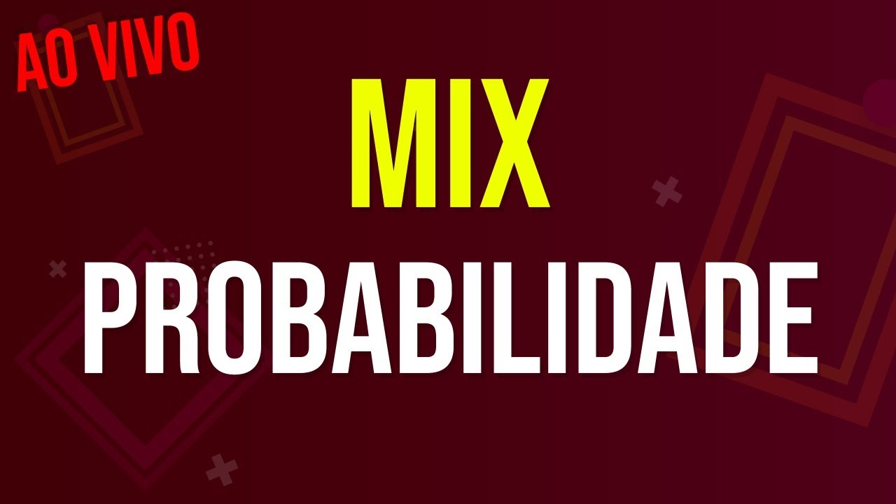 MIX de Probabilidade