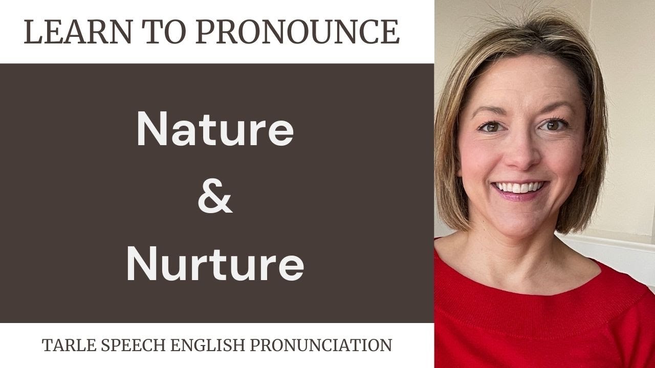 Learn to Pronounce NATURE & NURTURE - American English Pronunciation Lesson #learnenglish
