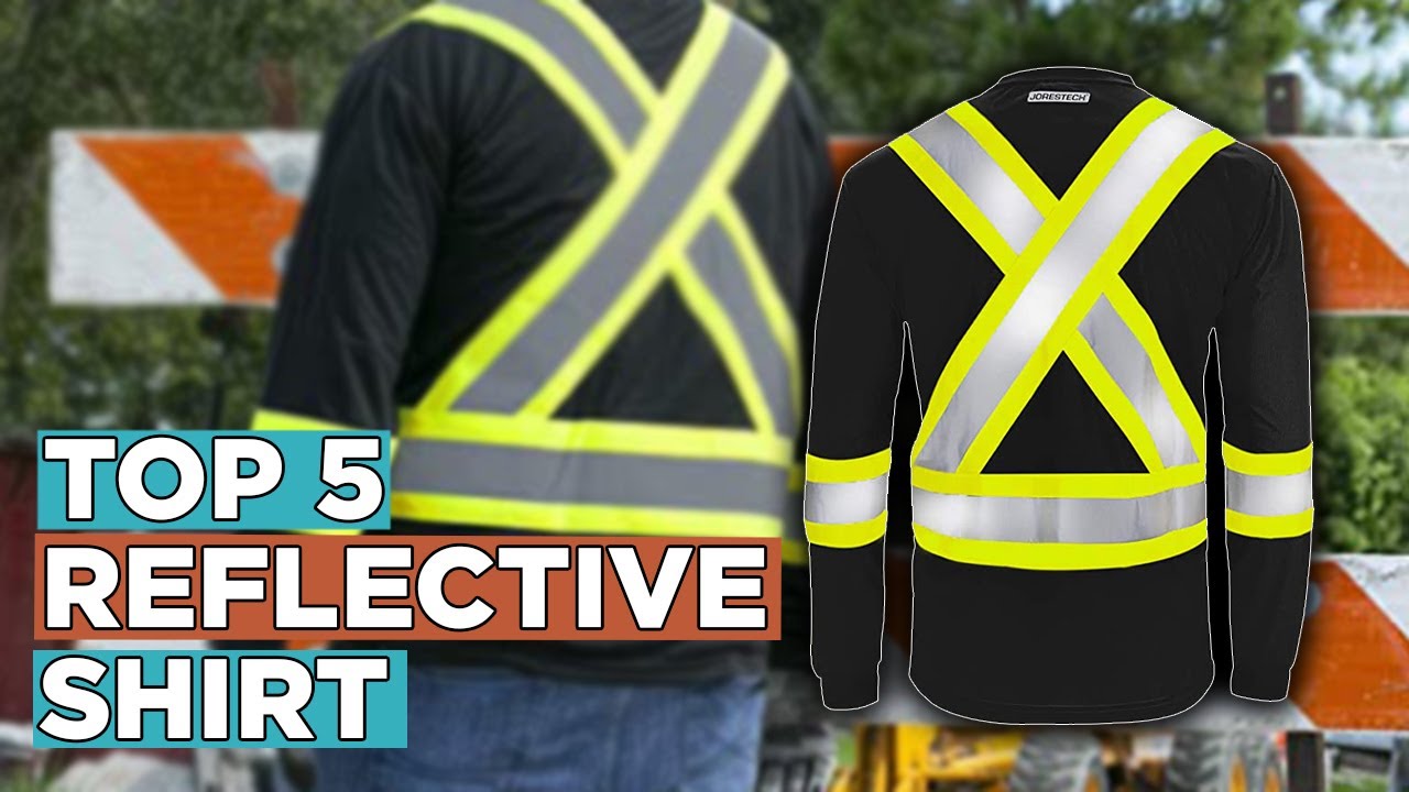 Top 5 Best Reflective Shirts