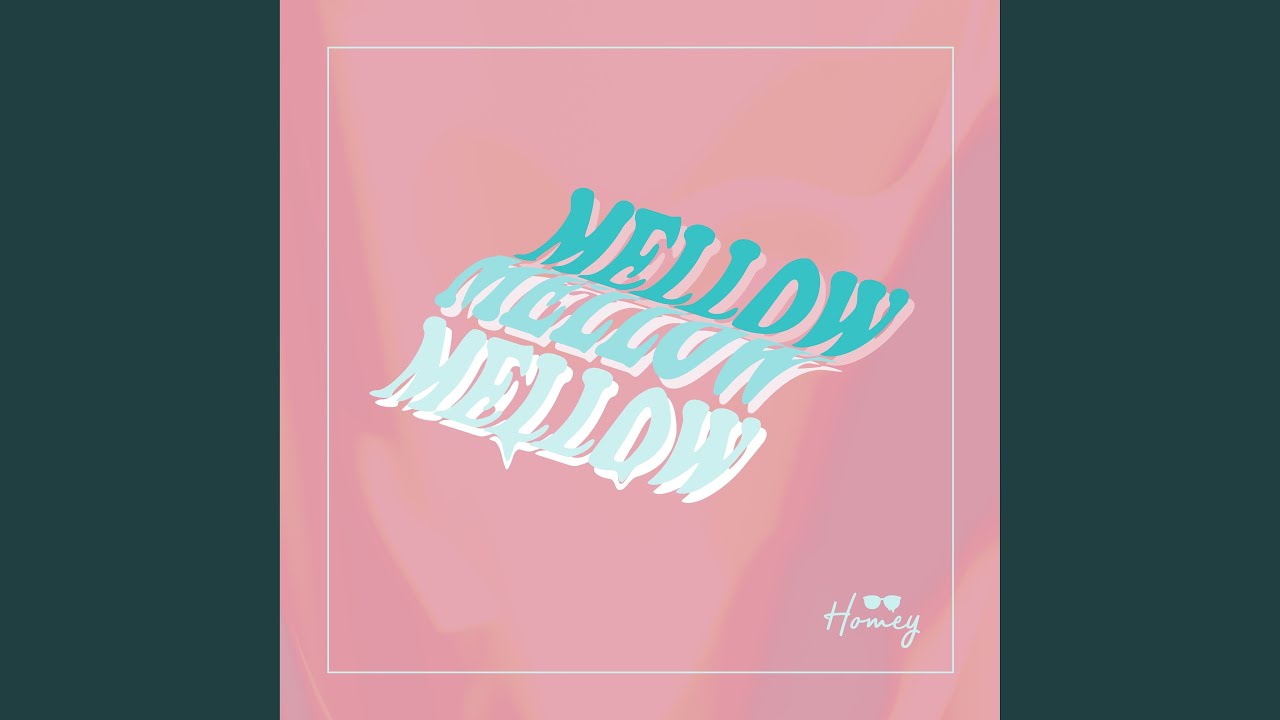 MELLOW