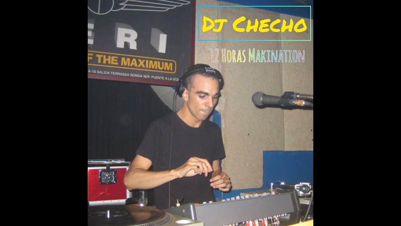 Dj Checho - 12 Horas Makination (Live At Pont Aeri) 