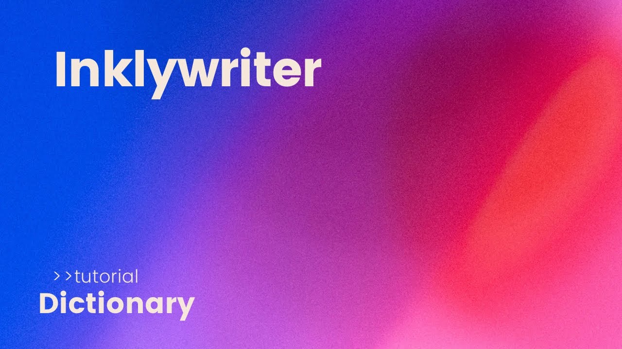 Quick Overview: Inkly Writer&rsquo;s Dictionary Feature