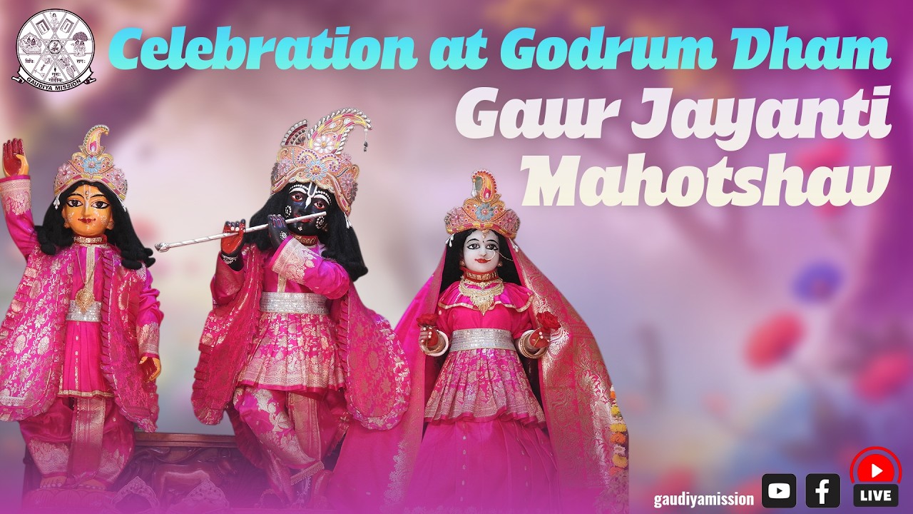 Gaur Jayanti Mahotshav Celebration at Godrum Dham || Gaudiya Mission (03-03-2026)