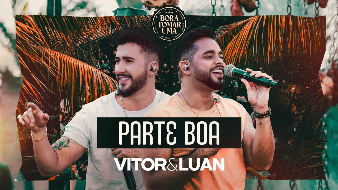 Vitor e Luan Oficial - Vitor e Luan - PARTE BOA - (DVD Bora Tomar Uma)