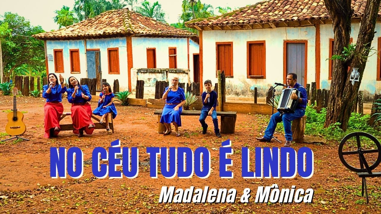 ( CLIPE OFICIAL) NO CÉU TUDO É LINDO - MADALENA E MÔNICA