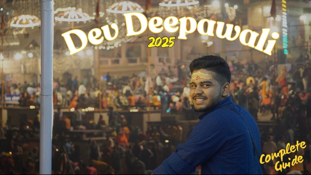 How to visit Varanasi on Dev Deepawali 2025 | Varanasi Tour Guide | Banaras Dev Deepawali 