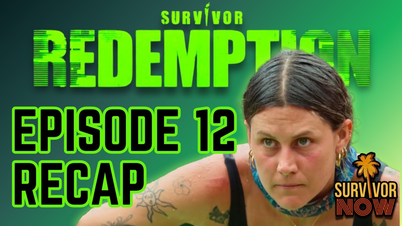 SURVIVOR AU: REDEMPTION - Episode 12 Recap