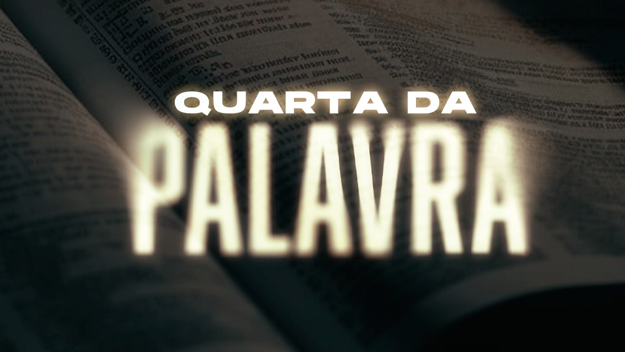 Quarta da Palavra - Pr. Pedro Nogueira | 04/FEV/2026