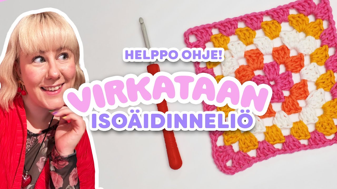 Näin virkkaat isoäidinneliön !! 🤩 ♡ HELPPO VIRKKAUS OHJE ♡