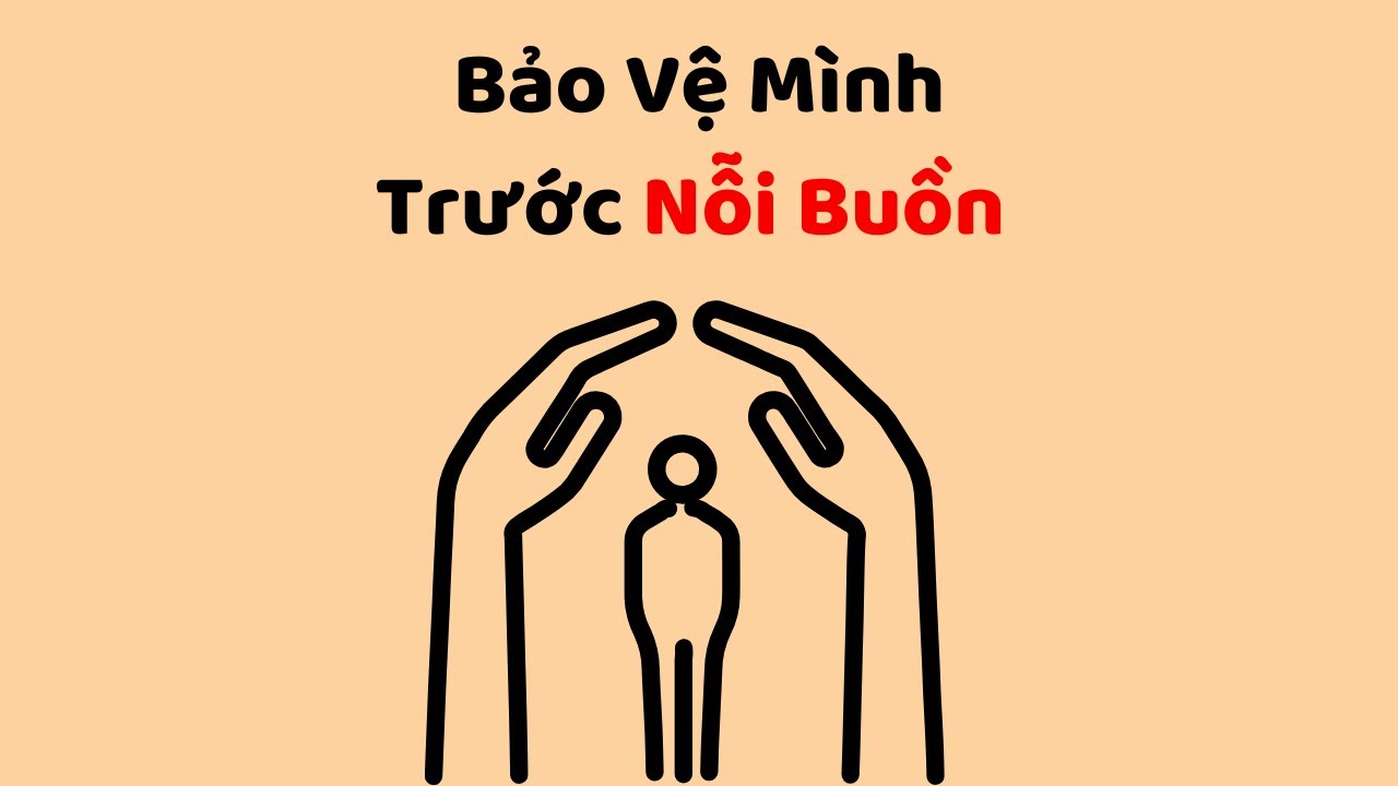 Bảo Vệ Mình Trước Nỗi Buồn
