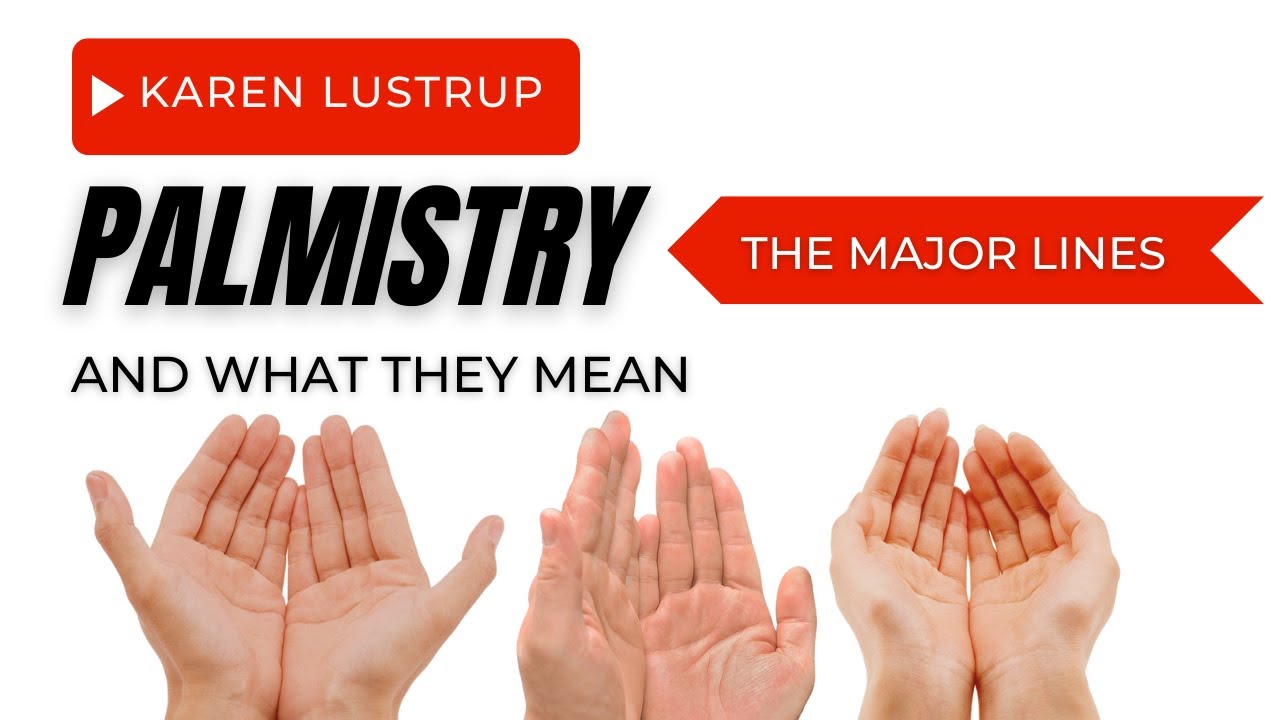 THE MAJOR LINES IN PALMISTRY - AND WHAT THEY MEAN