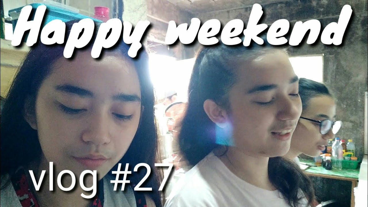 Vlog #27 Happy week end 😊