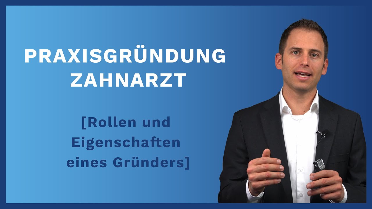 Praxisgründung Zahnarzt: Rollen und Eigenschaften eines Gründers