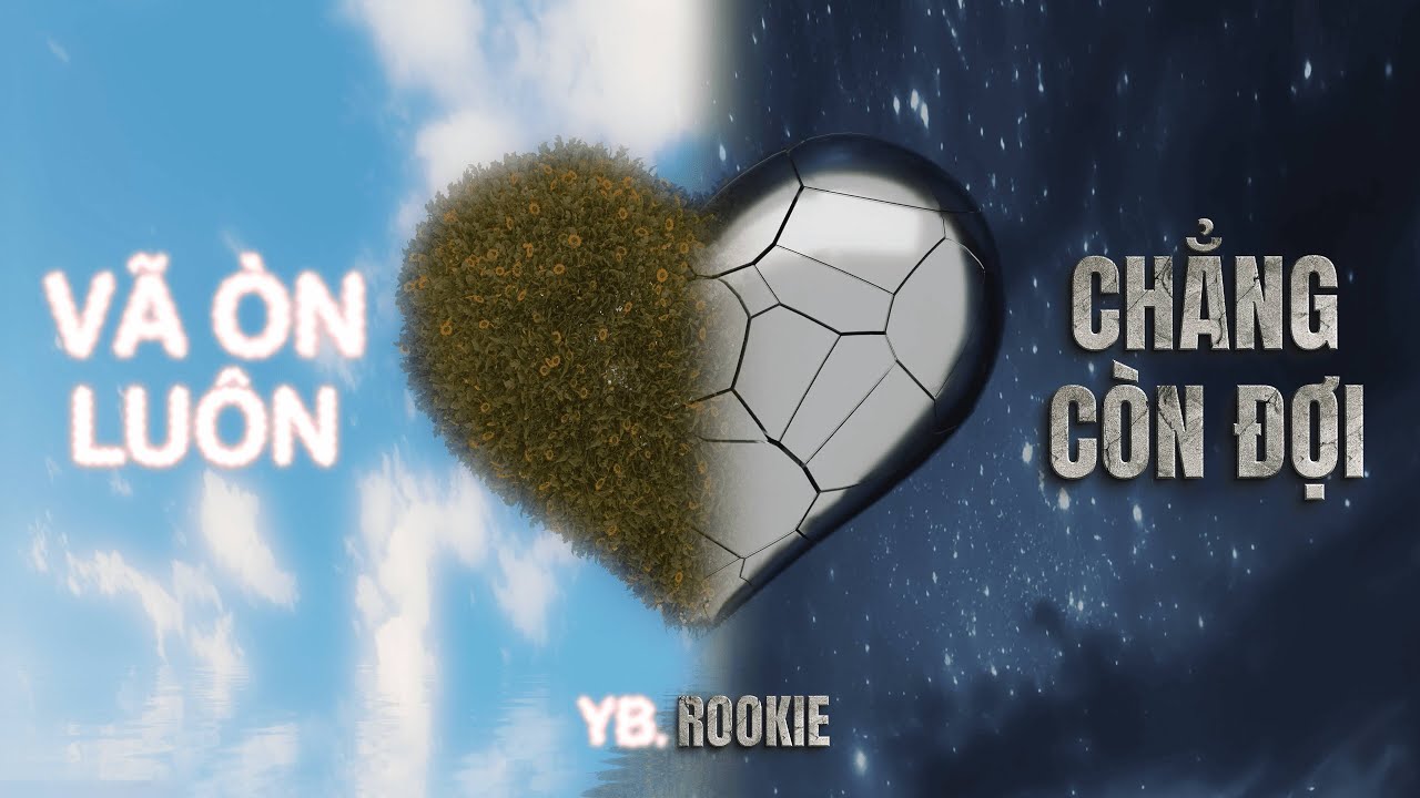 YB.ROOKIE - VÃ ÒN LUÔN & CHẲNG CÒN ĐỢI (PROD by YB.DORARIO x  @yb.charlietie    )