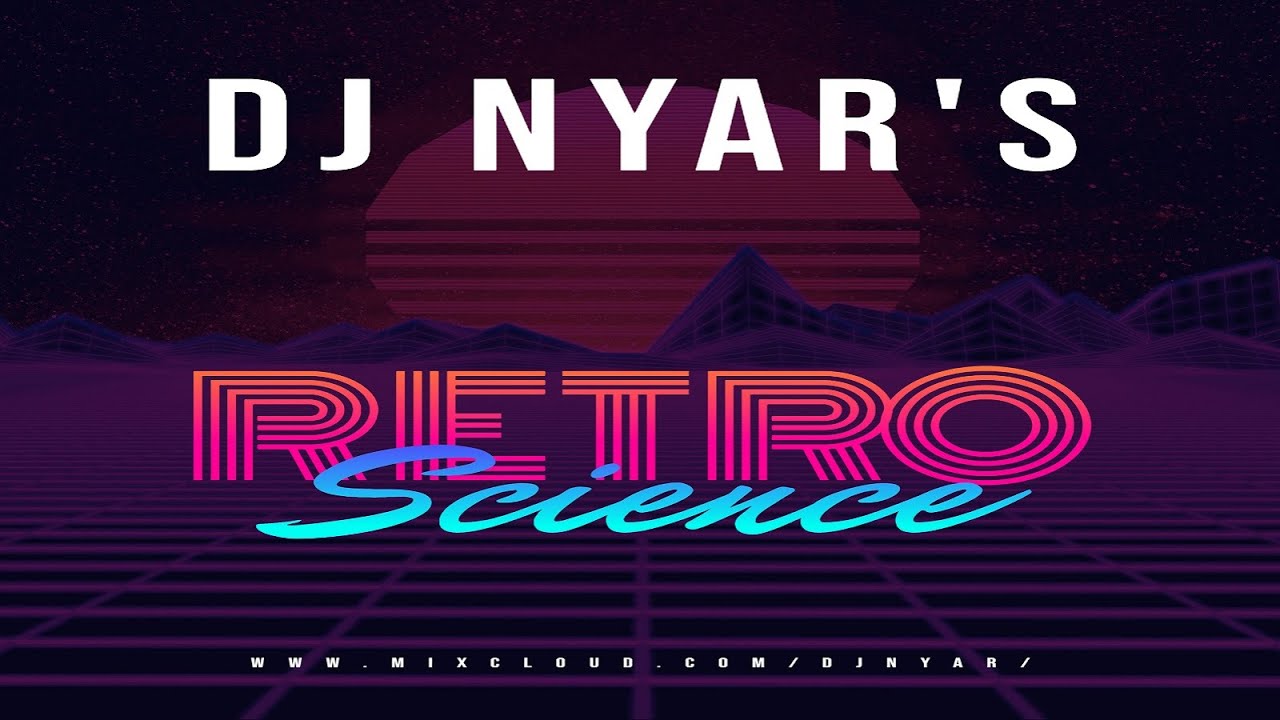 DJ Nyar's Retro Science