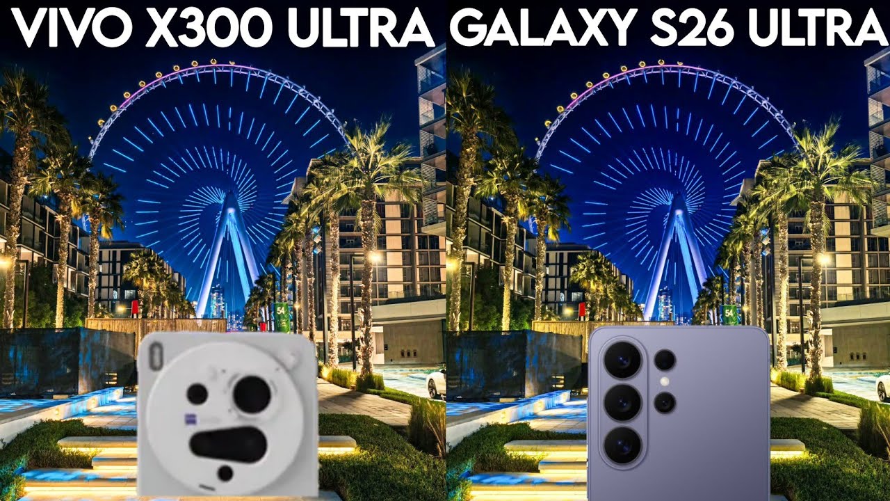 Сравнение камер Vivo X300 Ultra и Samsung Galaxy S26 Ultra.
