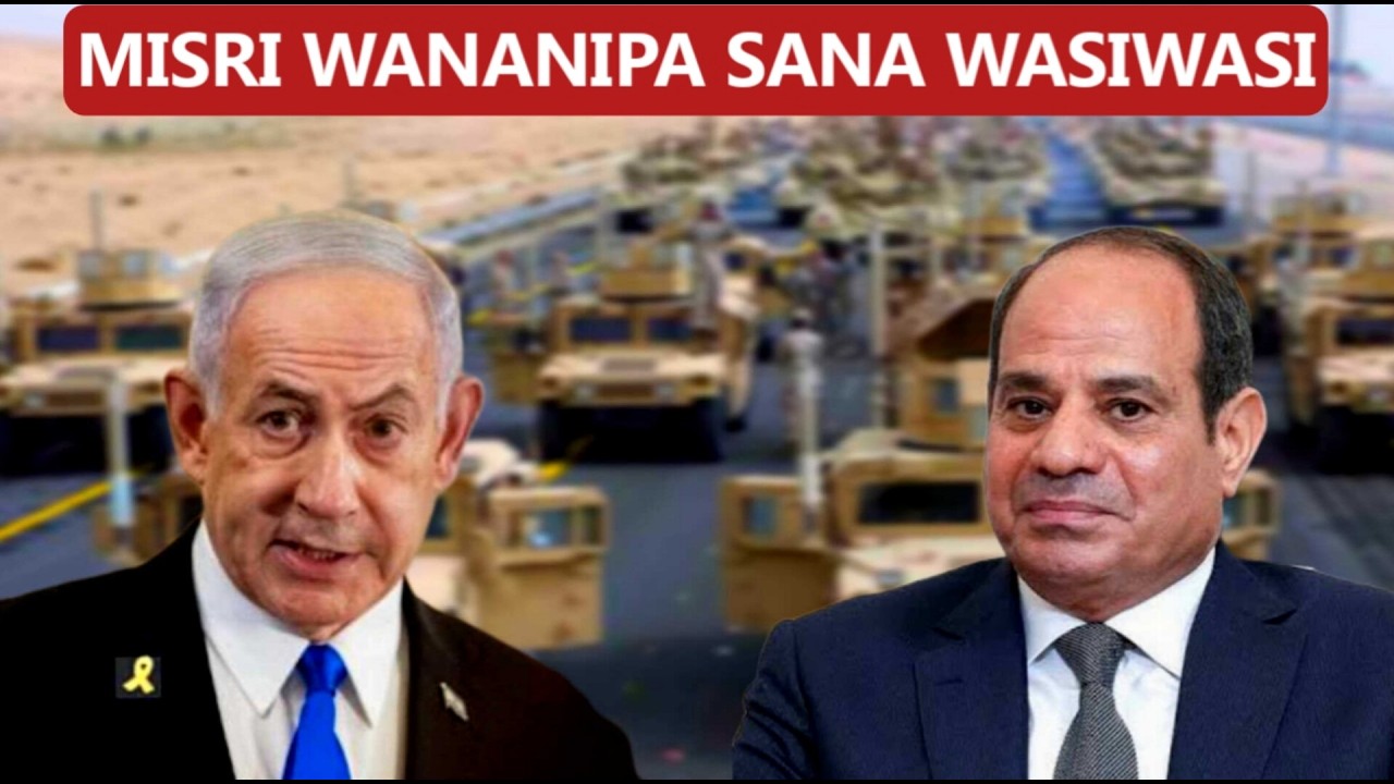 NYUMA YA PAZIA: NETANYAHU AITAKA ISRAEL KUDHIBITI UKUAJI WA JESHI LA MISRI