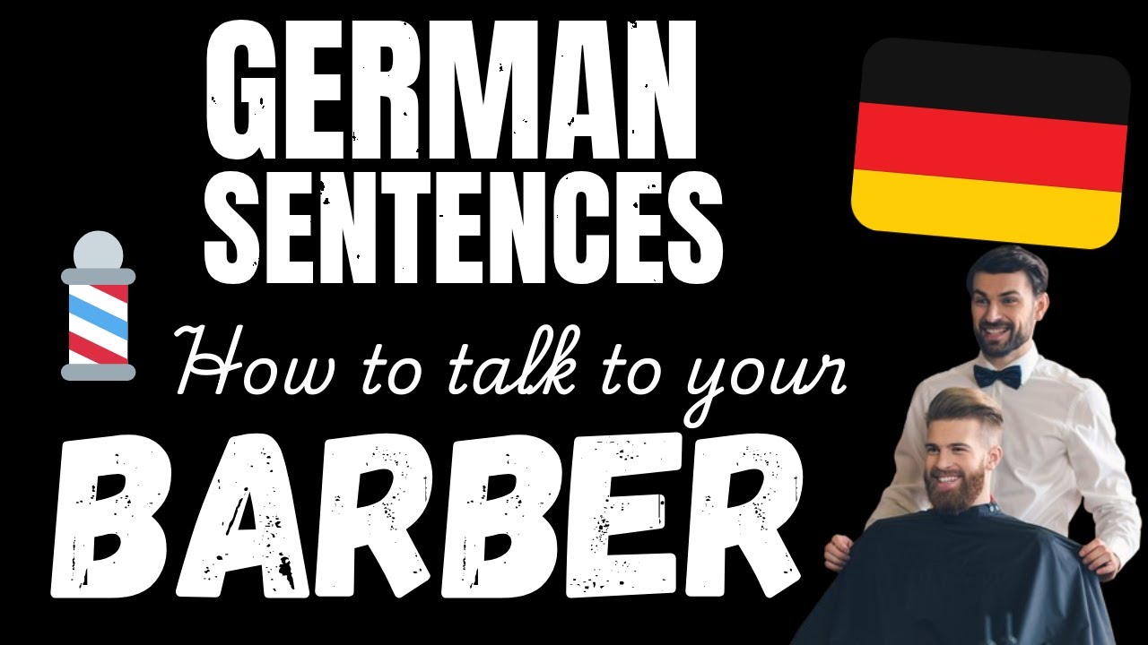 Talk German with your Barber! - Essential German phrases