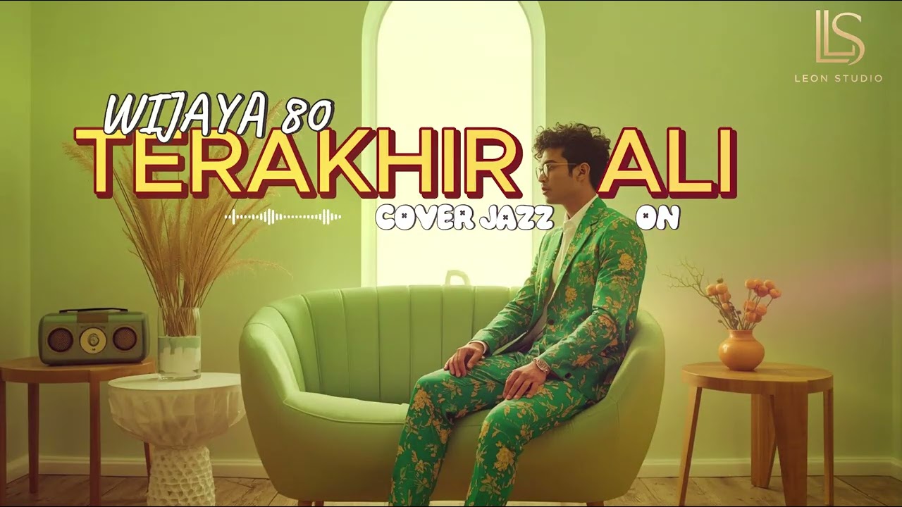 TERAKHIR KALI - WIJAYA 80 | COVER JAZZ FUSION | LeonStudio