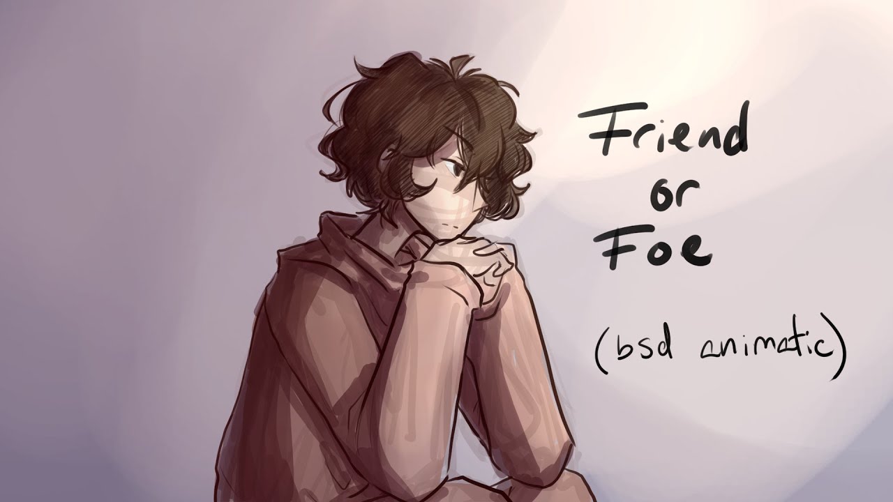 Friend or Foe (bsd animatic)