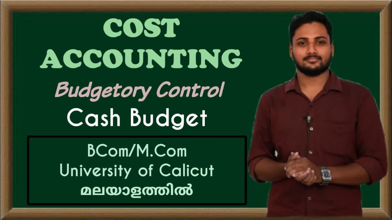 Cash Budget | Budgetary Control Part 6 |Cost Accounting | Calicut University|Bcom/Mcom | Malayalam