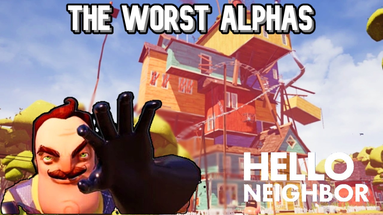 I Played Hello Neighbor's Worst Alphas...