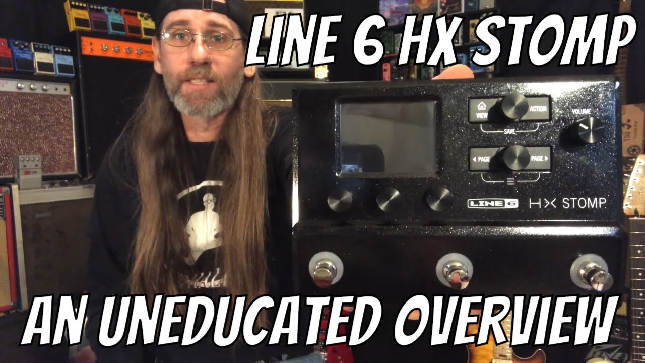 Line 6 HX Stomp An Uneducated Overview