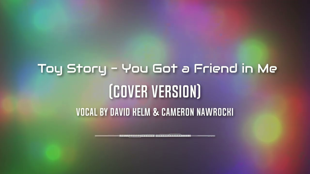Toy Story - You've Got a Friend in Me (Cover Version)