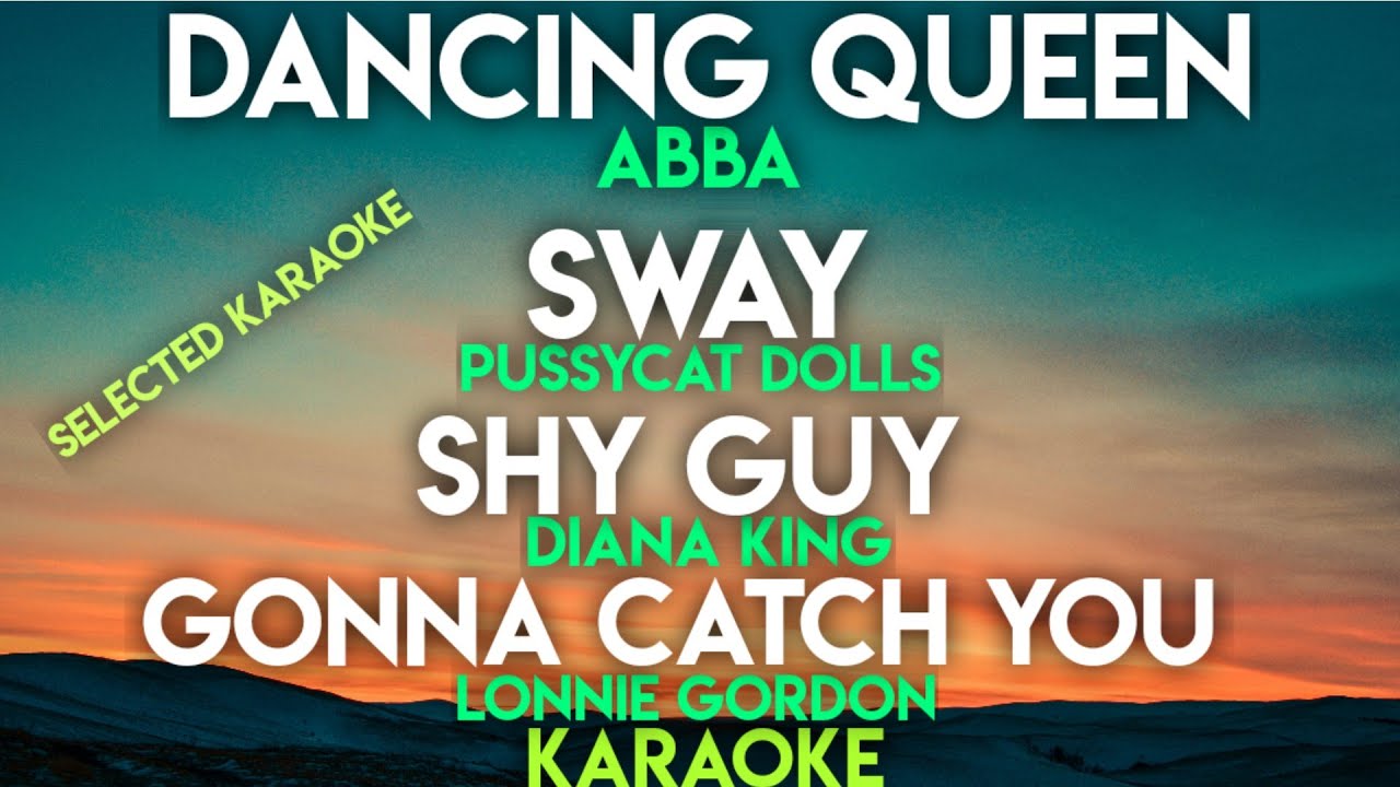 DANCING QUEEN - ABBA | SWAY - PUSSYCAT DOLLS | SHY GUY -DIANA KING | GONNA CATCH YOU - LONNIE GORDON