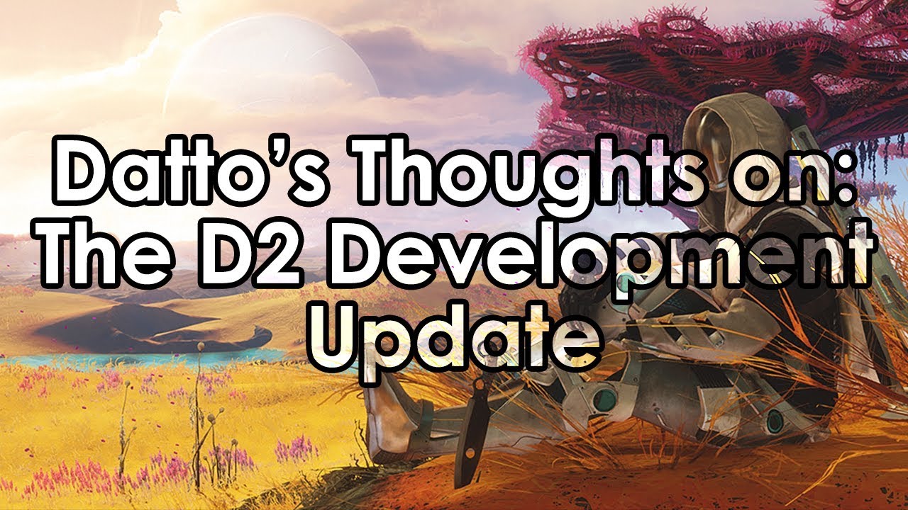 Destiny 2: Datto's Thoughts on the Bungie Development Update January 2018