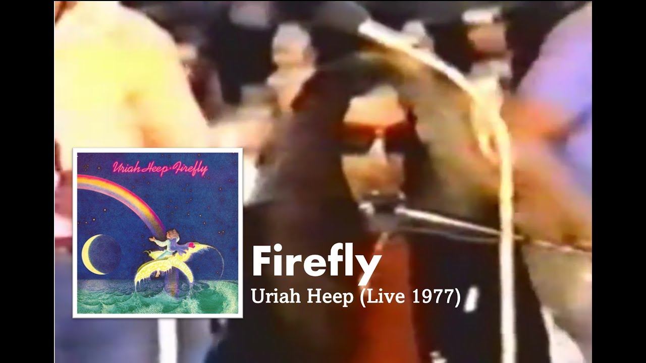 Firefly - Uriah Heep (Live 1977 with Studio Audio)